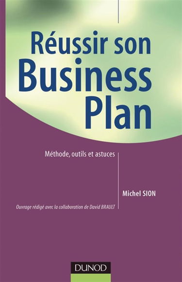 Réussir son business plan : méthodes, outils et astuces