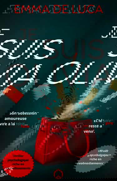 Je suis Olivia: Thriller psychologique palpitant — Huis clos, paranoïa, obsession amoureuse