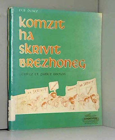 Couverture de KOMZIT HA SKRIVIT BREZHONEG.ECRIVE ET PARLEZ BRETON.894 EXERCICES ECRITS ET ORAUX SUR LE COURS DE BRETON.