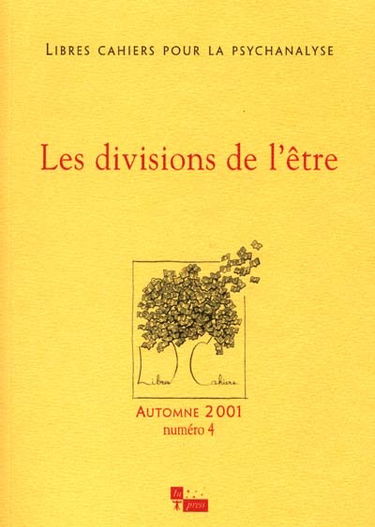 Libres cahiers pour la psychanalyse, n° 4. Les divisions de l'être