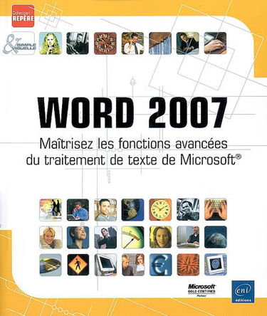 Word 2007 : maîtrisez les fonctions avancées du traitement de texte de Microsoft