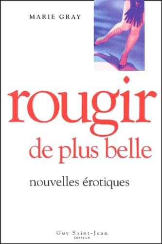 Rougir De Plus Belle. Nouvelles Erotiques
