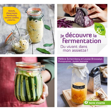 Couverture de Je découvre la fermentation : du vivant dans mon assiette !