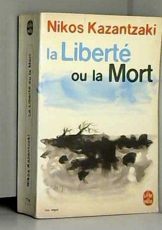 Nikos Kazantzaki. La Liberté ou la mort : roman traduit du grec par Gisèle Prassinos et Pierre Fridas
