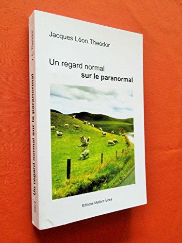 Un regard normal sur le paranormal.