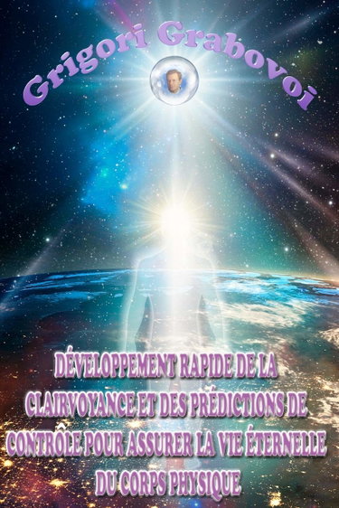 Couverture de Développement rapide de la clairvoyance et des prédictions de contrôle pour assurer la vie éternelle du corps physique