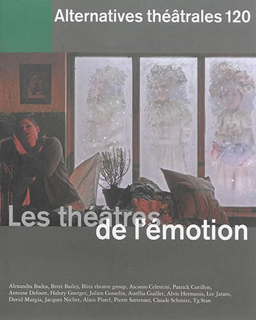Alternatives théâtrales, n° 120. Les théâtres de l'émotion