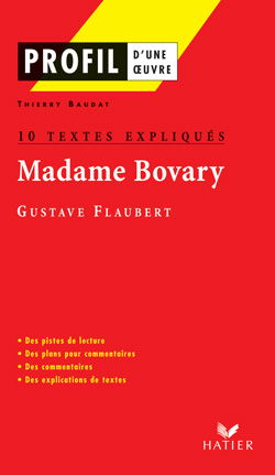 Madame Bovary, Flaubert : 10 textes expliqués