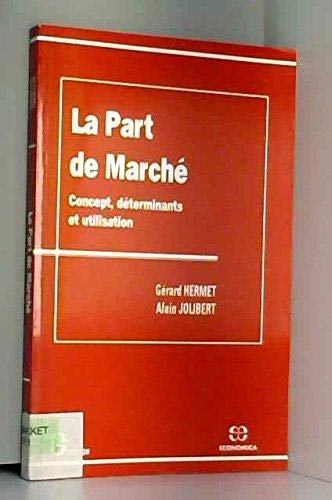 La part de marché : concept, déterminants et utilisation