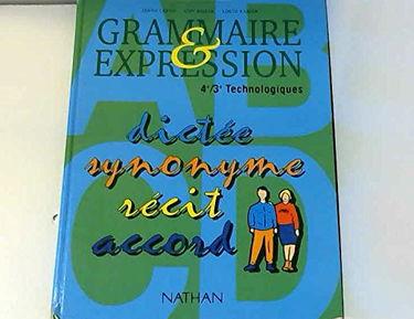Grammaire et expression : 4e, 3e technologiques