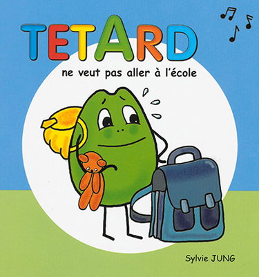 Couverture de Têtard. Têtard ne veut pas aller à l'école