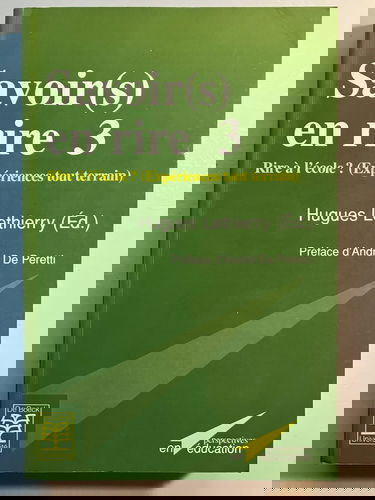 Savoir(s) en rire. Vol. 3. Rire à l'école, expériences tout terrain