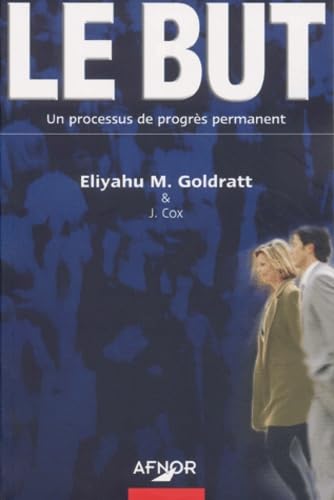 Le But : Un processus de progrès permanent
