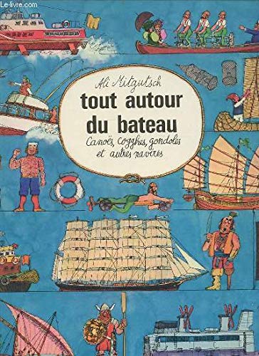 Tout autour du bateau : canoes, cogghes, gondoles et autres navires