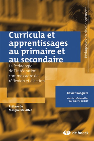 Curricula et apprentissages au primaire et au secondaire : la pédagogie de l'intégration comme cadre de réflexion et d'action