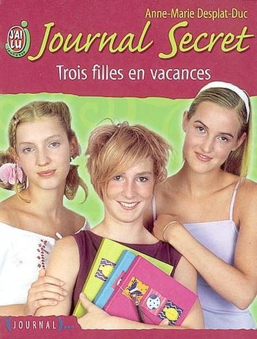 Journal secret. Vol. 7. Trois filles en vacances