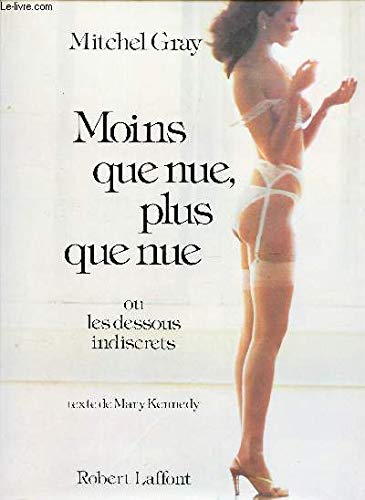 Moins que nue, plus que nue ou les dessous indiscrets