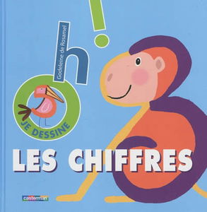 Oh ! Les chiffres : je dessine les chiffres