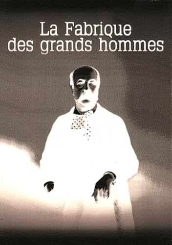 La Fabrique des grands hommes: Exposition du 11 mai au 30 septembre 2012 au Musée des Tissus de Lyon