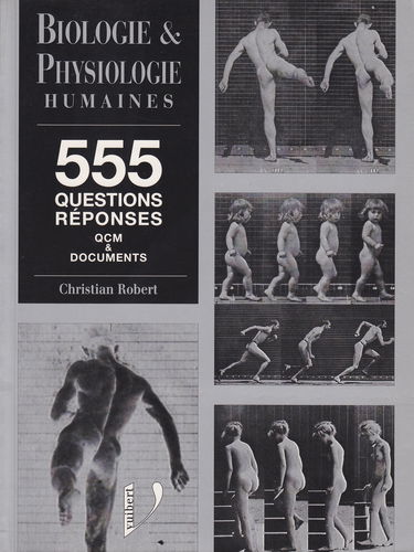 555 questions réponses : QCM et documents de biologie et physiologie humaines