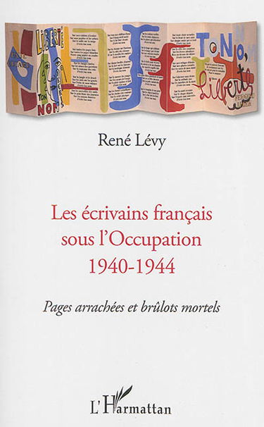 Les écrivains français sous l'Occupation 1940-1944 : pages arrachées et brûlots mortels