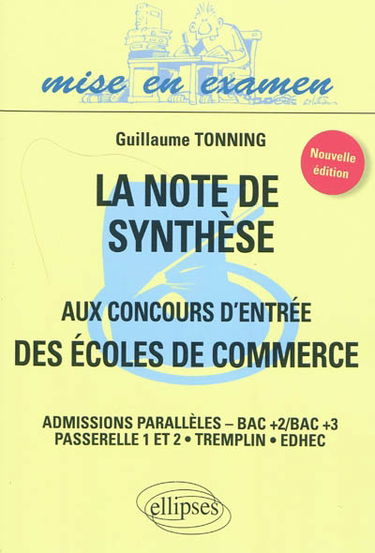 La note de synthèse aux concours d'entrée des écoles de commerce : admissions parallèles bac+2-bac+3, Passerelle 1 et 2, Tremplin, EDHEC