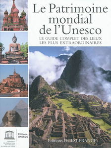Patrimoine mondial de l'Unesco : votre guide complet vers les destinations les plus extraordinaires