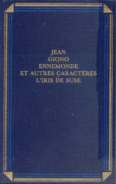 Couverture de Ennemonde et autres caractères L'iris de Suse (OEuvre romanesque / Jean Giono.)