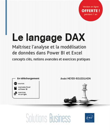 Le langage DAX : maîtrisez l’analyse et la modélisation de données dans Power BI et Excel : concepts clés, notions avancées et exercices pratiques