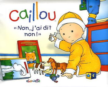 Caillou : non, j'ai dit non !
