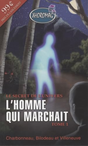 Homme qui marchait - Xhoromag Tome 1