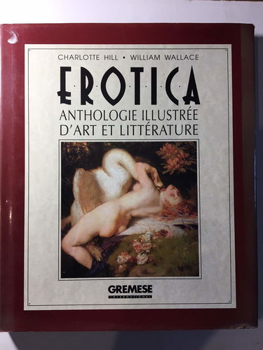 Erotica. Anthologie Illustree D'Art Et Litterature