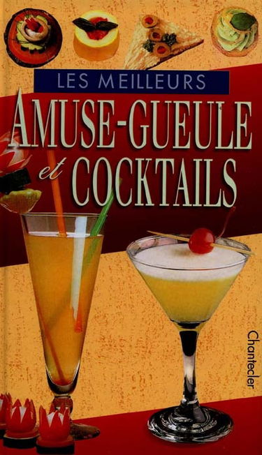 Les meilleurs amuse-gueule et cocktails