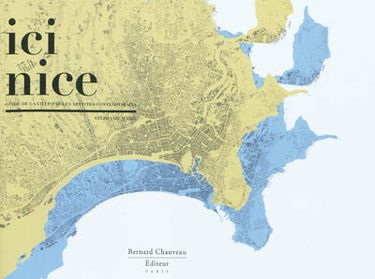 Ici Nice : guide de la ville par les artistes contemporains