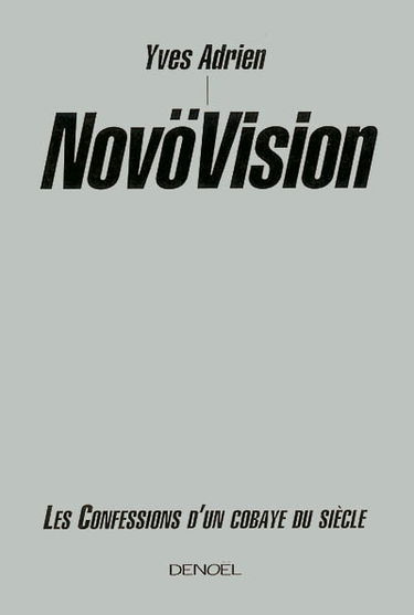 Novövision : les confessions d'un cobaye du siècle