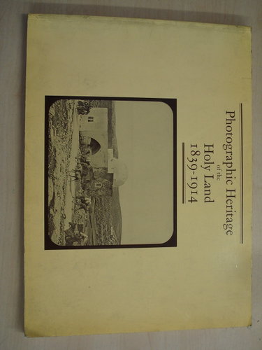 Couverture de Photographic Heritage of the Holy Land, 1839-1914