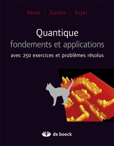 Quantique, fondements et applications : avec 250 exercices et problèmes résolus