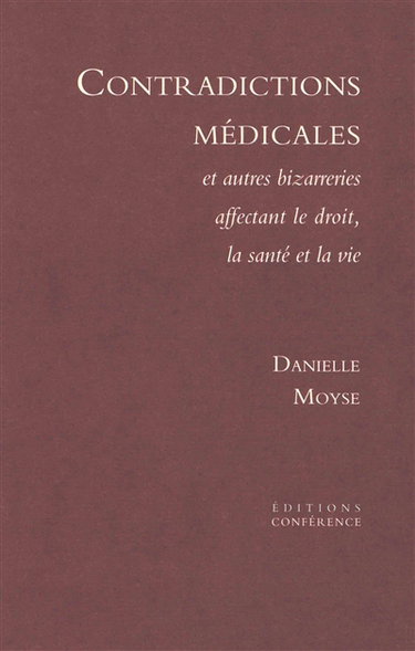 Couverture de Contradictions médicales : et autres bizarreries affectant le droit, la santé et la vie