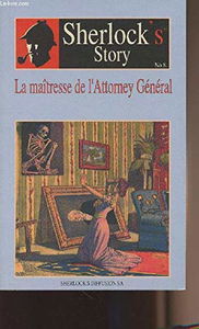 Sherlock's story n°8. la maitresse de l'attorney general