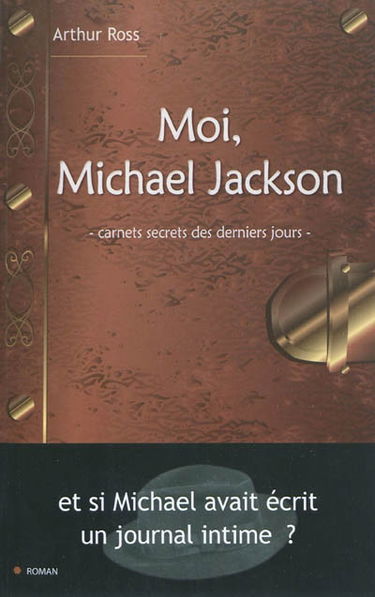 Moi Michael Jackson : carnets secrets des derniers jours