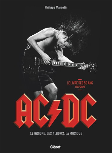 AC-DC : le groupe, les albums, la musique : le livre des 50 ans, 1973-2023