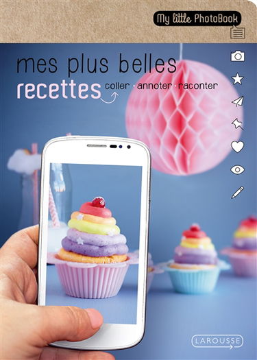 Mes plus belles recettes : coller, annoter, raconter