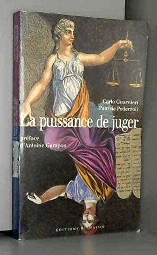 La puissance de juger : pouvoir judiciaire et démocratie