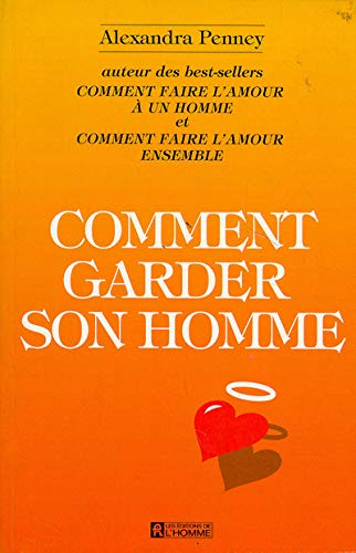 COMMENT GARDER SON HOMME