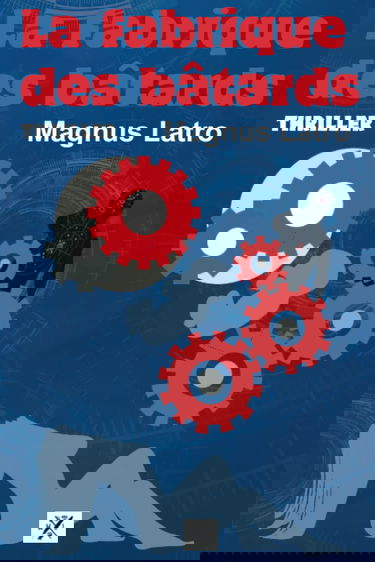 La fabrique des bâtards