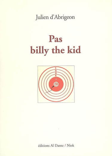 Pas Billy the Kid : alias le roman avorté de Lew Wallace : alias l'arme à gauche