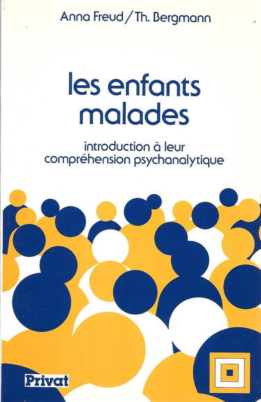 Les Enfants malades : introduction à leur compréhension psychanalytique