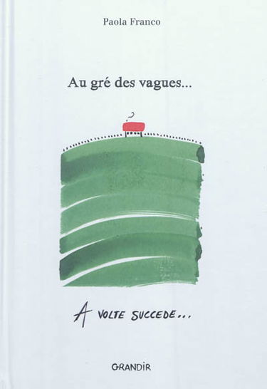 Au gré des vagues.... A volte succede...