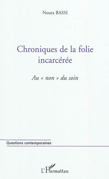 Chroniques de la folie incarcérée : au non du soin