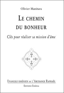 Evangile essénien. Vol. 35. Le chemin du bonheur : clés pour réaliser sa mission d'âme